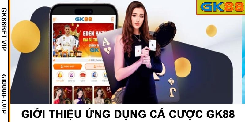 Hướng Dẫn Tải App GK88 Trên Android & IOS Bản 1.1.1.1 Mới