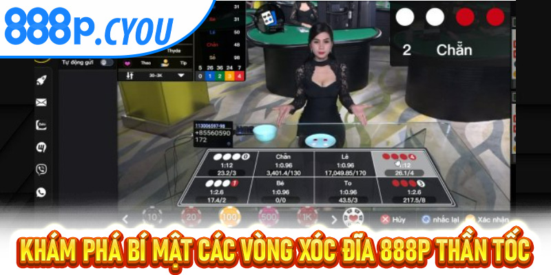 Khám phá bí mật các vòng Xóc Đĩa 888P thần tốc