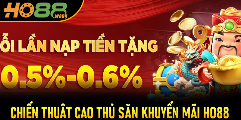 Chiến thuật cao thủ săn Khuyến Mãi Ho88 hiệu quả