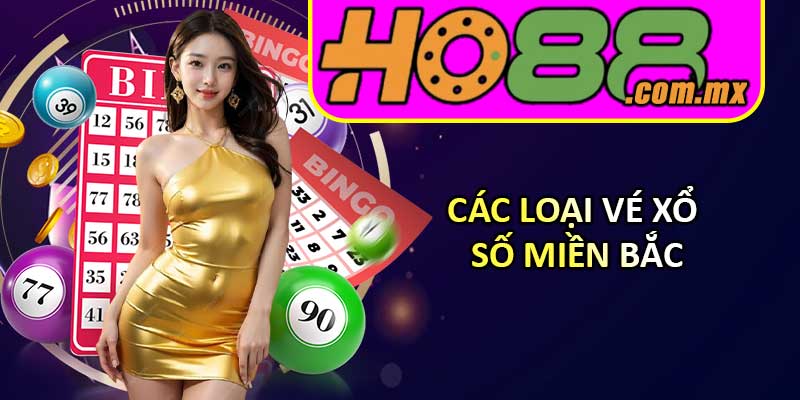 Các Loại Vé Xổ Số Miền Bắc