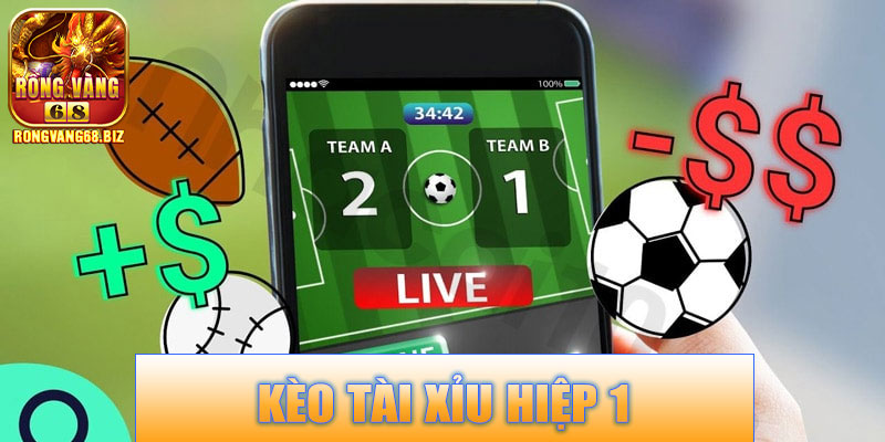Kèo Tài Xỉu Hiệp 1 Rongvang68 – Trải Nghiệm Dự Đoán Hiệp 1 Cực Kịch Tính