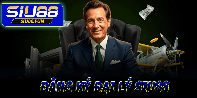 Cách đăng ký trở thành đại lý Siu88